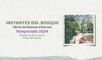 INSTANTES EN EL BOSQUE: UNA NUEVA EXPOSICIN EN EL CHALET DE DON CARLOS